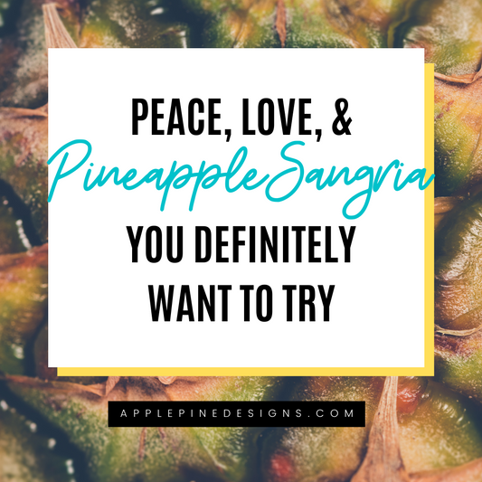 Peace, Love, & Pineapple Sangria Recipe