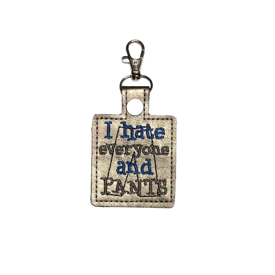 I Hate Everyone and Pants Fob